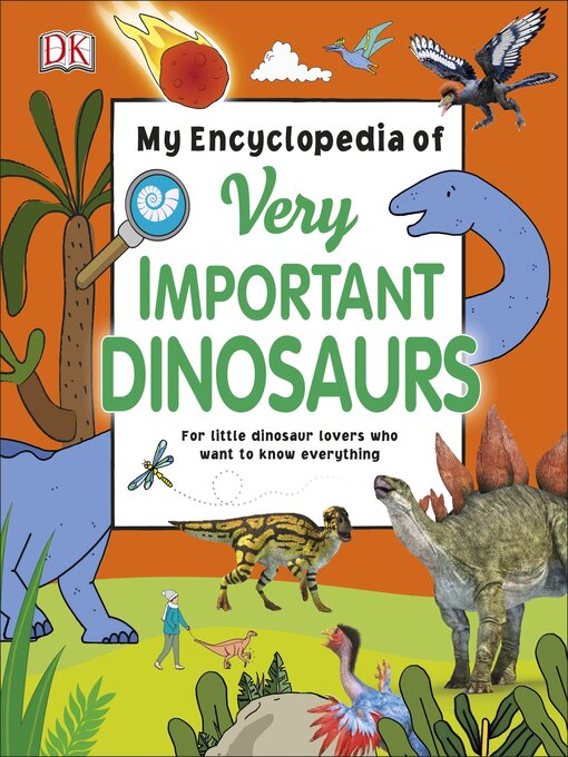 Title details for My Encyclopedia of Very Important Dinosaurs by DK - Available